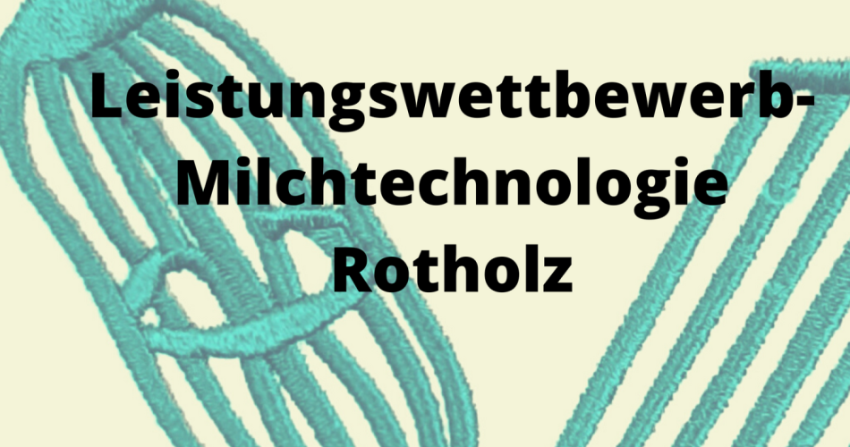 Leistungswettbewerb_Milchtechnologie Rotholz